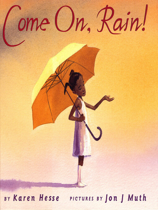 Title details for Come On, Rain! by Karen Hesse - Available